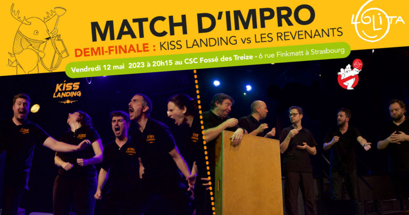 Match d’impro [Demi-Finale] : Kiss Landing vs Les Revenants